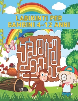 Paperback Labirinti per Bambini 4-12 anni: Libro di attività labirinto Ragazzi e ragazze 100 puzzle facili e divertenti per tutte le età [Italian] Book