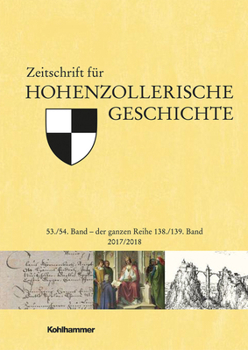 Hardcover Zeitschrift Fur Hohenzollerische Geschichte: 53./54. Band 2017/2018 [German] Book