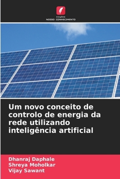 Um novo conceito de controlo de energia da rede utilizando inteligência artificial (Portuguese Edition)