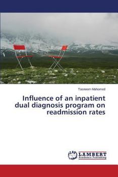 Paperback Influence of an inpatient dual diagnosis program on readmission rates Book
