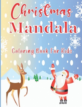 Paperback Christmas Mandala Coloring Book For Kids: Coloring Book With Simple Mandala and Cute Christmas illustrations for Kids and Adults to color and relax, Book