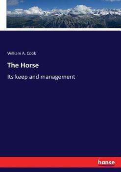 Paperback The Horse: Its keep and management Book