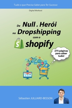 Paperback De Zero a Herói no Dropshipping com o Shopify: Tudo o que Precisa Saber para Ter Sucesso [Portuguese] Book