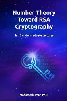 Paperback Number Theory Toward RSA Cryptography: in 10 Undergraduate Lectures Book