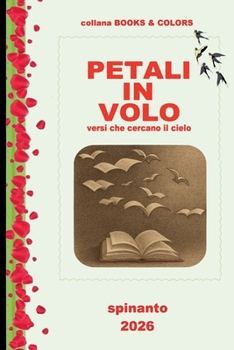 PETALI IN VOLO versi che cercano il cielo (Books & Colors) (Italian Edition)