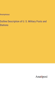 Hardcover Outline Description of U. S. Military Posts and Stations Book