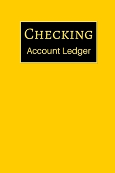 Checking Account Ledger: 6 Column Payment Record, Record and Tracker Log Book, Personal Checking Account Balance Register, Checking Account Transaction Register (checkbook ledger)