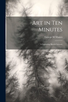 Paperback Art in Ten Minutes: A Lightning Sketch Lecture Book