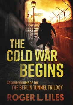 Hardcover The Cold War Begins: Second Volume of the Berlin Tunnel Trilogy Book
