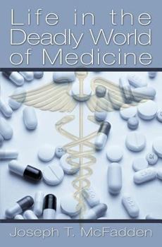 Paperback Life in The Deadly World of Medicine Book