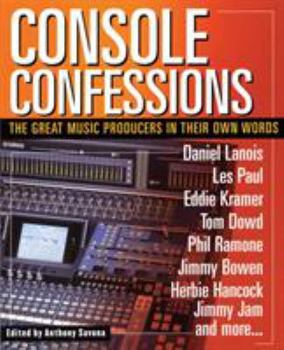Paperback Console Confessions: The Great Music Producers in Their Own Words Book