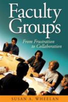 Paperback Faculty Groups: From Frustration to Collaboration Book