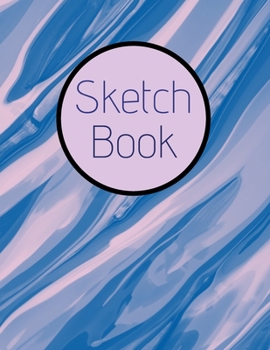Sketch Book: Large Empty Sketch Book Journal to Write, Draw, Doodle, Sketch, and Scribble in: 120 Pages, 8.5 x 11 Blank Drawing Pad