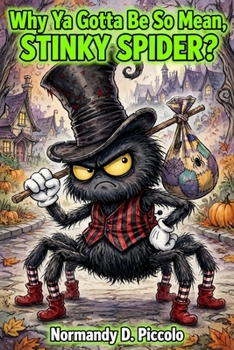 Paperback Why Ya Gotta Be So Mean, Stinky Spider? Book