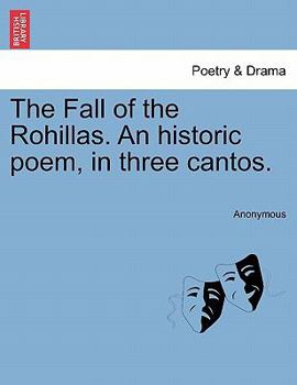 Paperback The Fall of the Rohillas. an Historic Poem, in Three Cantos. Book