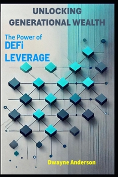Paperback Unlocking Generational Wealth: The Power of DeFi Leverage Book
