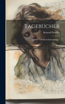 Hardcover Tagebücher: Lebens- Und Entwickelungsgang... [German] Book
