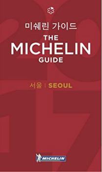 Paperback MICHELIN Guide Seoul 2017: Restaurants & Hotels (Michelin Guide/Michelin) Book