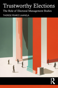 Paperback Trustworthy Elections: The Role of Electoral Management Bodies Book