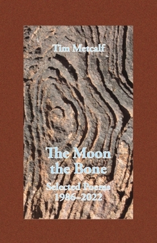 Paperback The Moon the Bone: Selected Poems 1986-2022 Book
