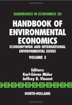 Hardcover Handbook of Environmental Economics: Economywide and International Environmental Issues Volume 3 Book