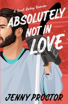 Paperback Absolutely Not in Love: A Sweet Hockey RomCom Book