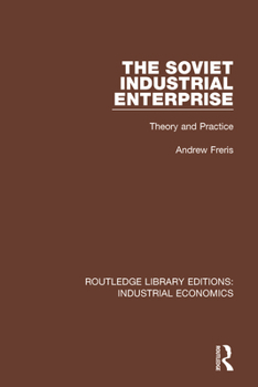 Paperback The Soviet Industrial Enterprise: Theory and Practice Book