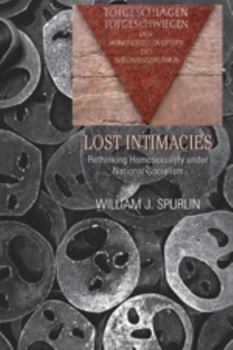 Paperback Lost Intimacies: Rethinking Homosexuality under National Socialism Book