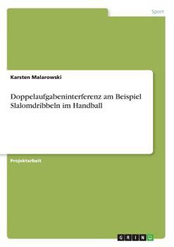 Paperback Doppelaufgabeninterferenz am Beispiel Slalomdribbeln im Handball [German] Book