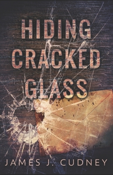 Hiding Cracked Glass - Book #2 of the Perceptions of Glass