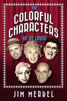 Paperback The Colorful Characters of St. Louis Book