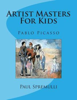 Paperback Artist Masters For Kids: Pablo Picasso Book