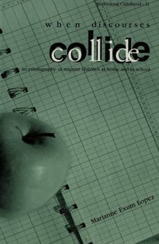 Paperback When Discourses Collide: An Ethnography of Migrant Children at Home and School Book