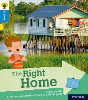 Paperback Oxford Reading Tree Explore with Biff, Chip and Kipper: Oxford Level 3: The Right Home Book