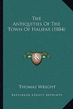 The Antiquities of the Town of Halifax