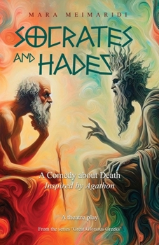Paperback Socrates and Hades: A Comedy About Death, Inspired by Agathon Book