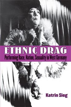 Paperback Ethnic Drag: Performing Race, Nation, Sexuality in West Germany Book