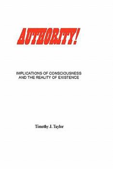 Paperback Authority!: Implications of consciousness and the reality of existence Book