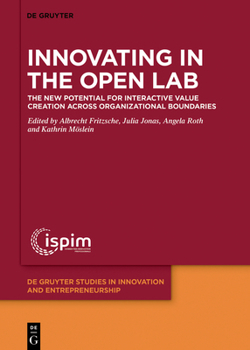 Hardcover Innovating in the Open Lab: The New Potential for Interactive Value Creation Across Organizational Boundaries Book