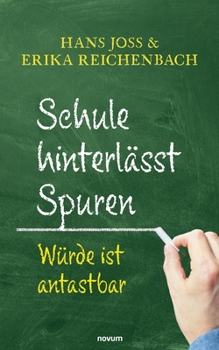 Paperback Schule hinterlässt Spuren: Würde ist antastbar [German] Book