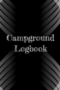 Paperback Campground Logbook: 6 X 9 Ultimate Campground Logbook for RVers. Book