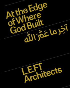 Hardcover At the Edge of Where God Built: Language. Concepts. Islamic Architecture. Book