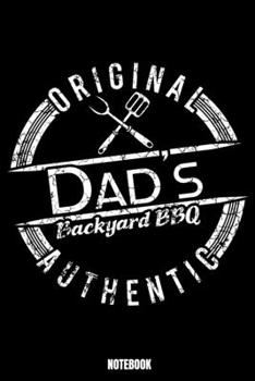 Original Dad'S Backyard Bbq Authentic Notebook: Grill Notebook, Planner, Journal, Diary, Planner, Gratitude, Writing, Travel, Goal, Bullet Notebook Size 6 x 9 110 Checkered Plaid Pages Office Equipmen