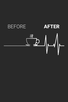 Paperback Before and After Coffee: Heartbeat Notebook, Journal, Notepad, Notes, 120 Pages, blank lined, 6" x 9" (15.24 x 22.86 cm) Book