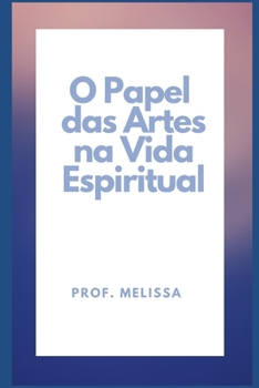 Paperback O Papel das Artes na Vida Espiritual [Portuguese] Book