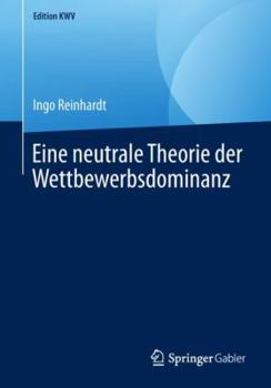 Paperback Eine Neutrale Theorie Der Wettbewerbsdominanz [German] Book