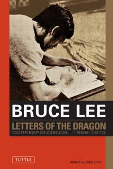 Paperback Letters of the Dragon: An Anthology of Bruce Lee's Correspondence with Family, Friends, and Fans, 1958-1973 Book