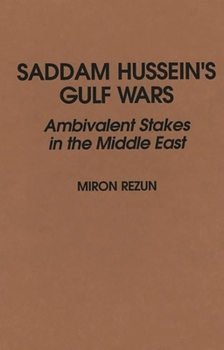 Hardcover Saddam Hussein's Gulf Wars: Ambivalent Stakes in the Middle East Book