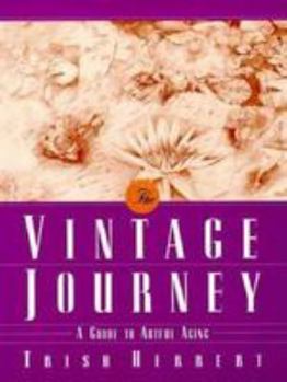 Paperback The Vintage Journey: A Guide to Artful Aging Book