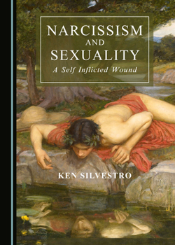 Hardcover Narcissism and Sexuality: A Self Inflicted Wound Book